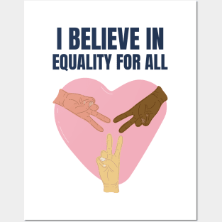 I believe in equality for all Posters and Art